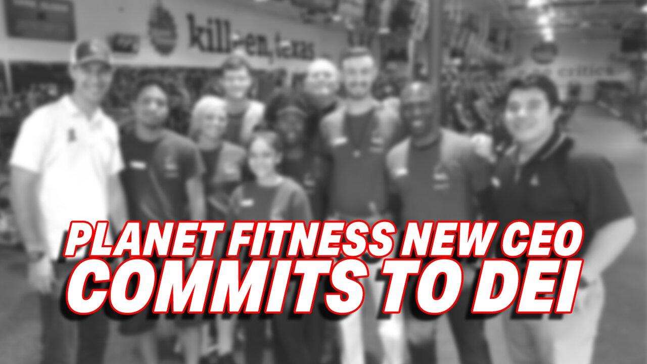 REALLY BAD MANAGEMENT: PLANET FITNESS NEW CEO COMMITS TO DEI DESPITE $400M LOSS!