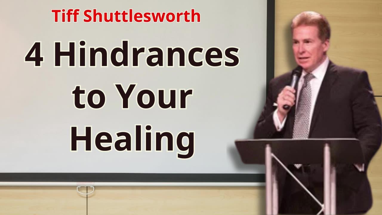 4 Hindrances to Your Healing - Tiff Shuttlesworth