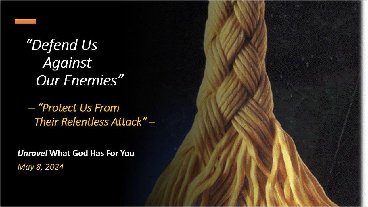 Defend Us Against Our Enemies (May 8, 2024)