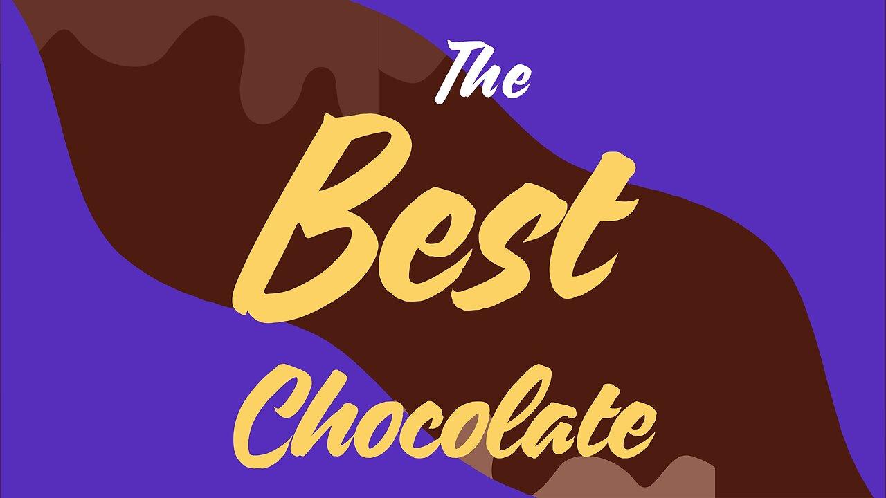 The best chocolate