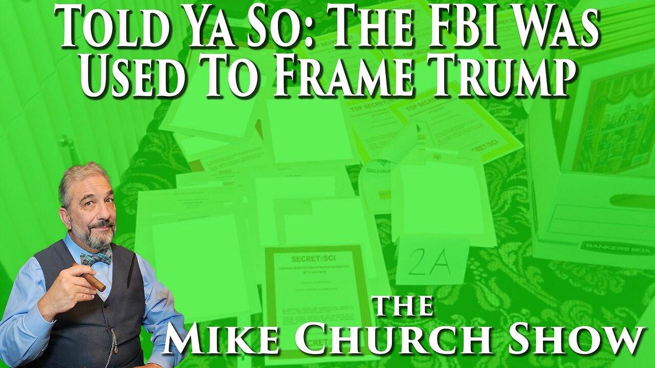 Told Ya So: The FBI Was Used To Frame Trump