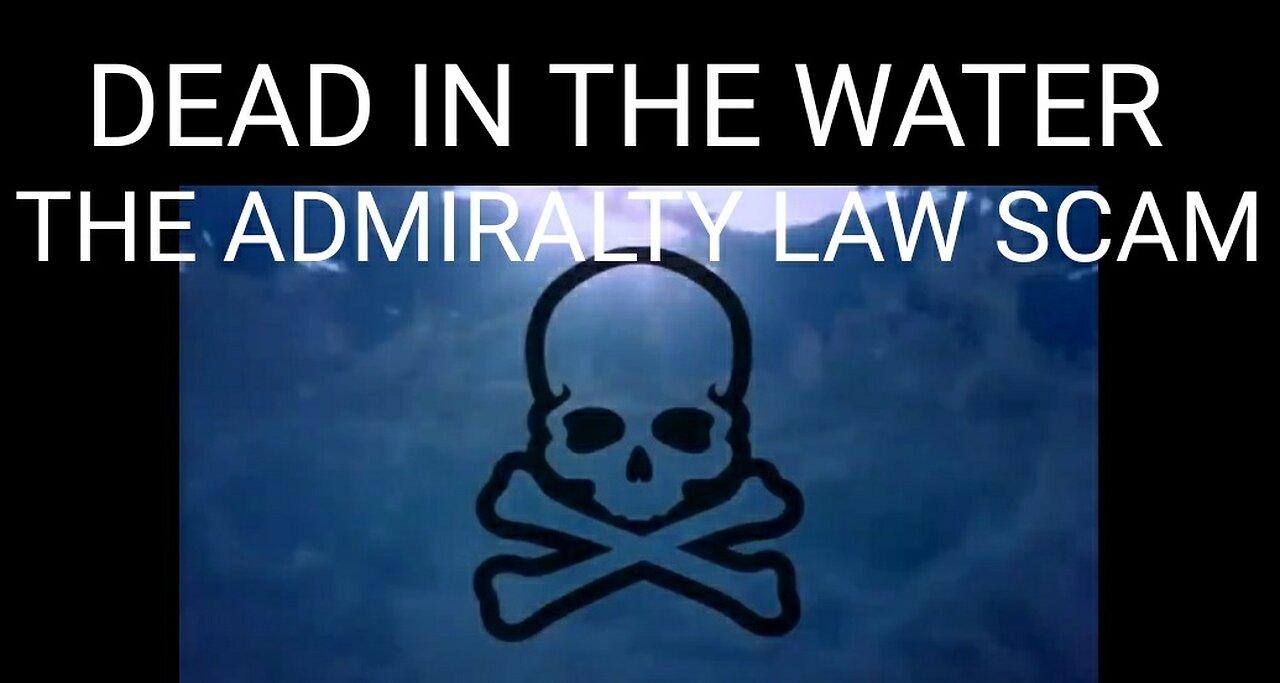 DEAD IN THE WATER - MARITIME ADMIRALTY LAW - UCC