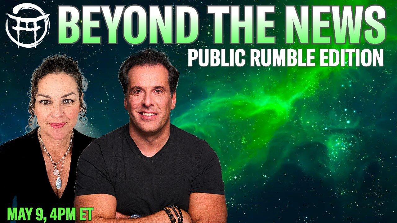 BEYOND THE NEWS with JANINE & JEAN-CLAUDE PUBLIC EDITION - MAY 9