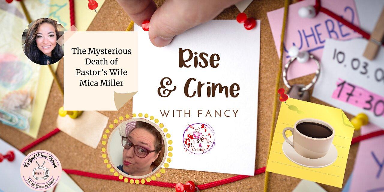 The Mysterious Death of Pastor's Wife Mica Miller- Rise & Crime Ep 3