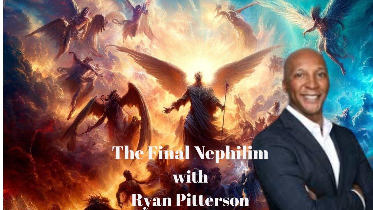 The Final Nephilim with Ryan Pitterson