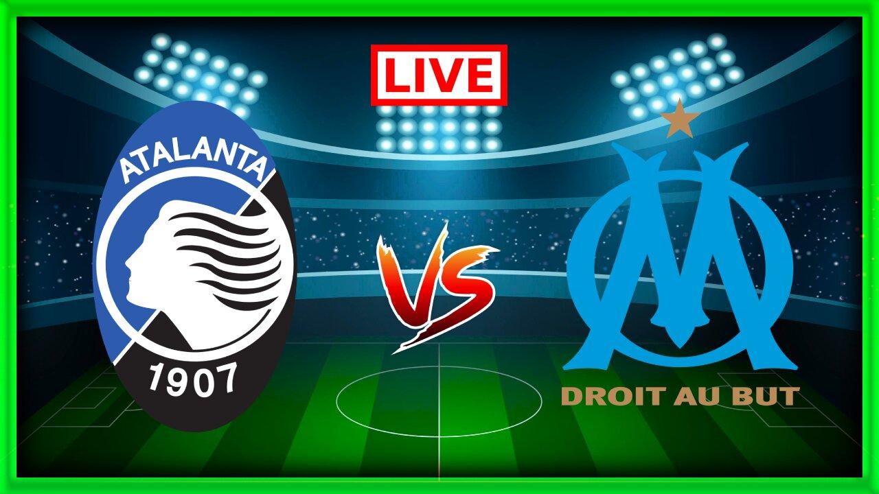 Atalanta vs Marseille | UEFA Europa League 23/24 | Match Commentary Today 🔴