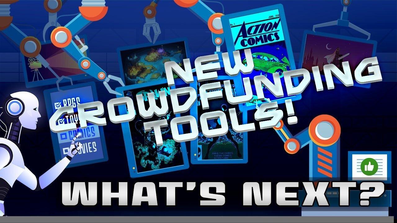 Whats Next? Episode 17: New Crowdfunding Tools!