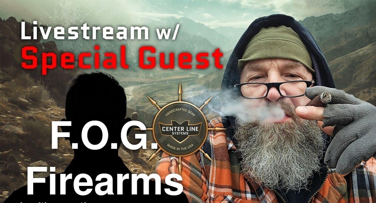 CLS GEAR:  Special Guest - F.O.G. Firearms