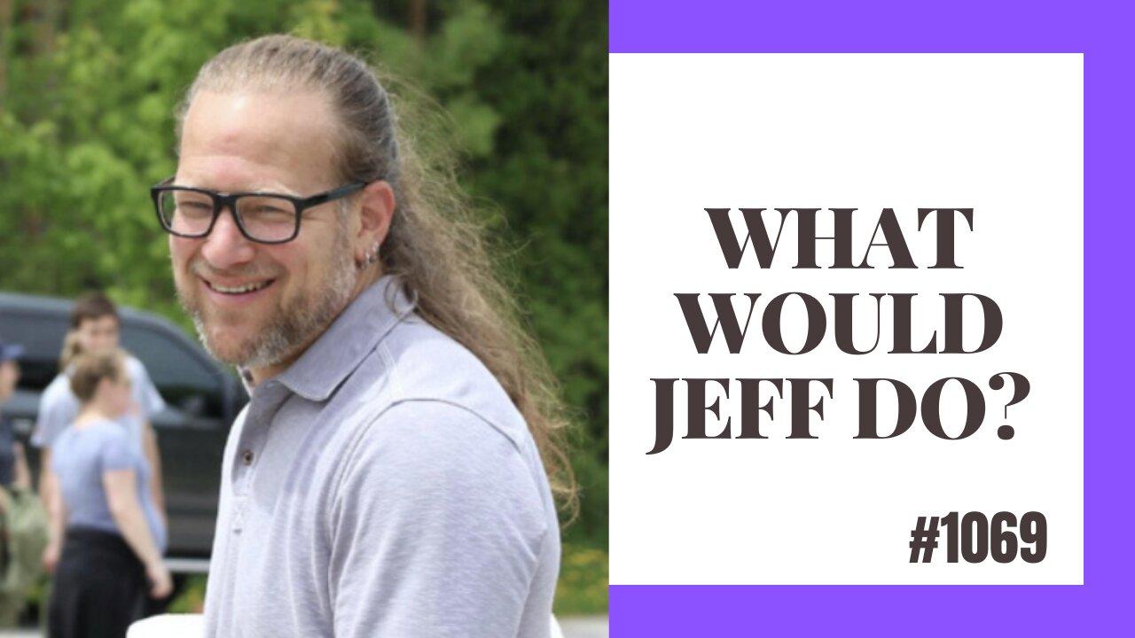 What Would Jeff Do? #1069 special show on new  course being launched