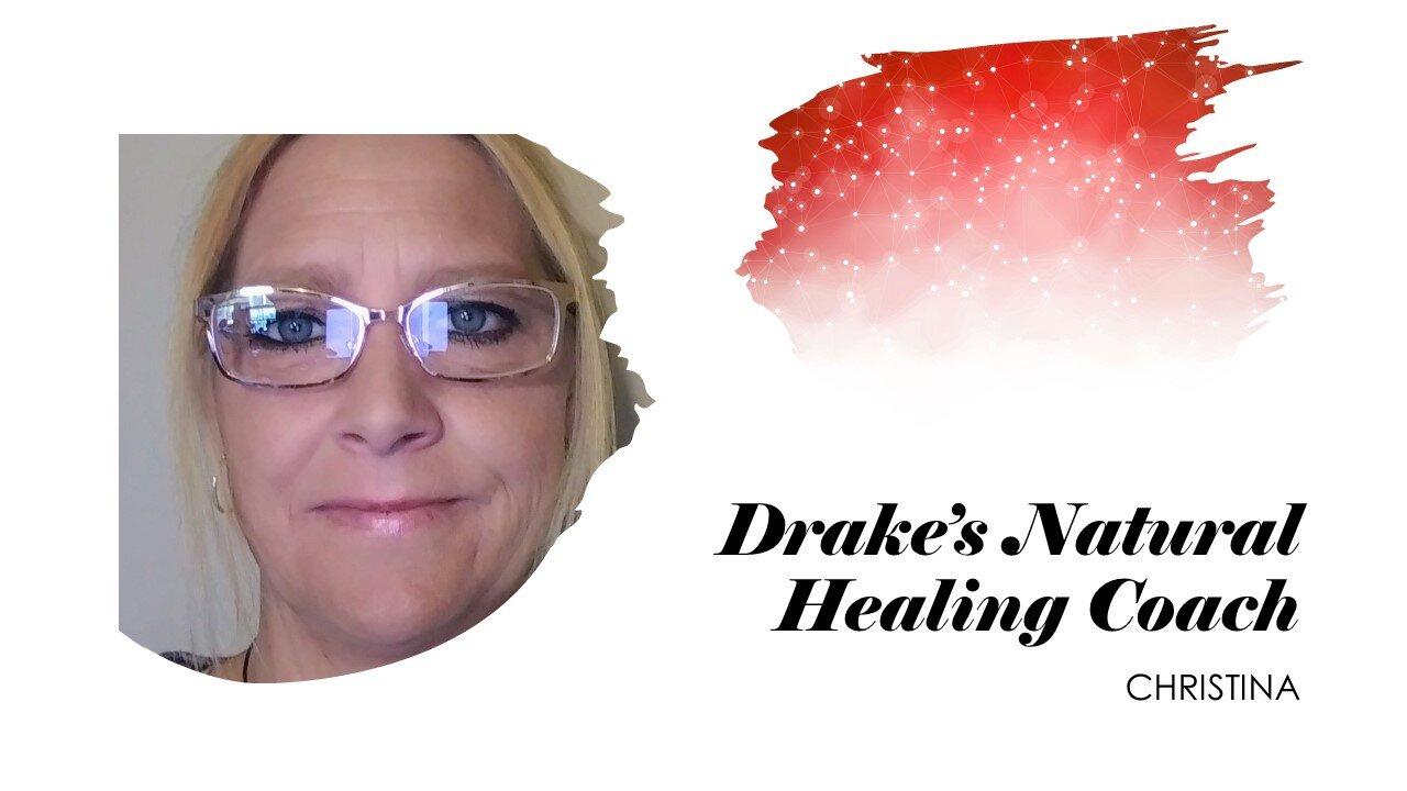 Drake's Natural Healing Coach with Christina