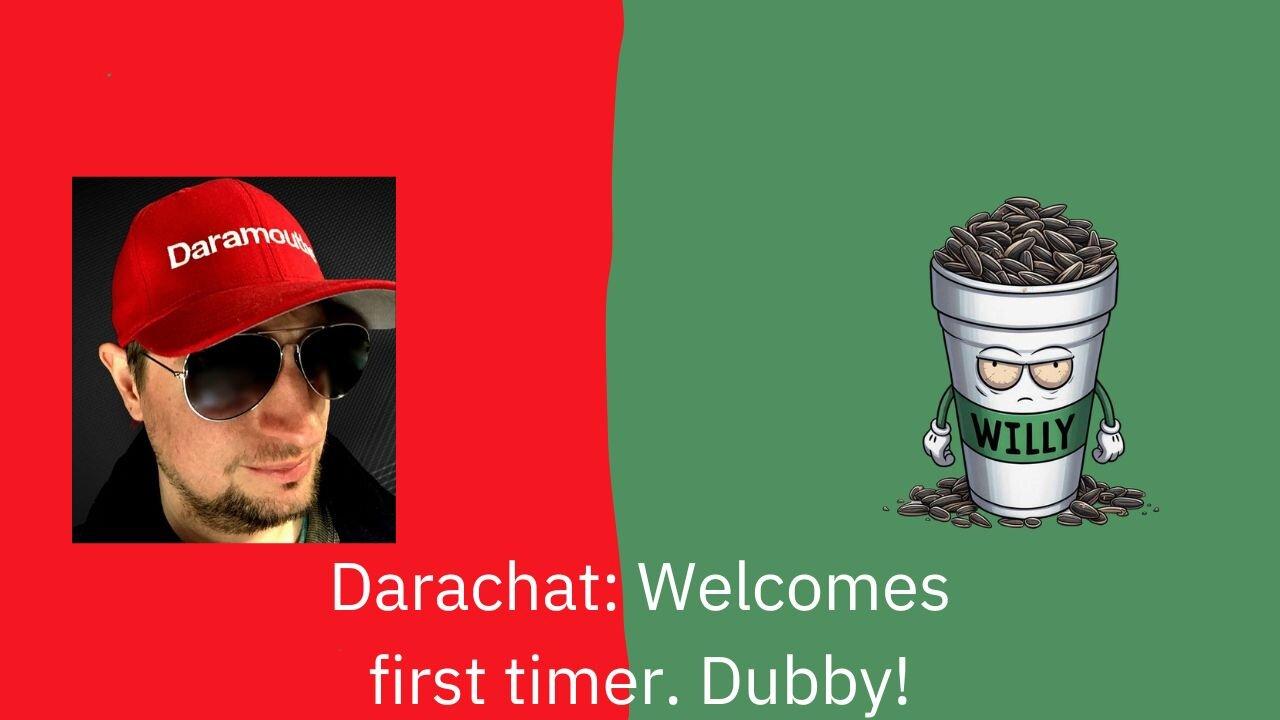 Darachat: Welcomes first timer. Dubby!