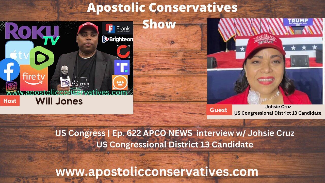 US Congress | Ep. 622 APCO NEWS interview w/ Johsie Cruz US Congressional District 13 Candidate