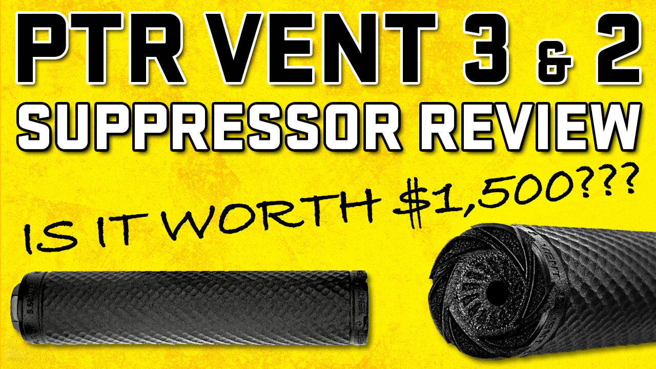 PTR Industries Vent Suppressor Review - Is it Worth $1500?!?!  Vent 3 (5.56) & Vent 2 (9MM)