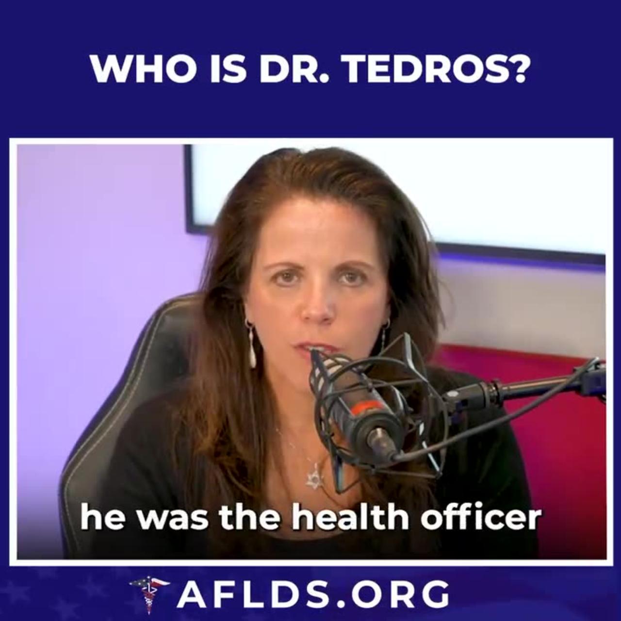 Dr. Simone Gold: Who is Dr. Tedros, the Director General of the W.H.O.?