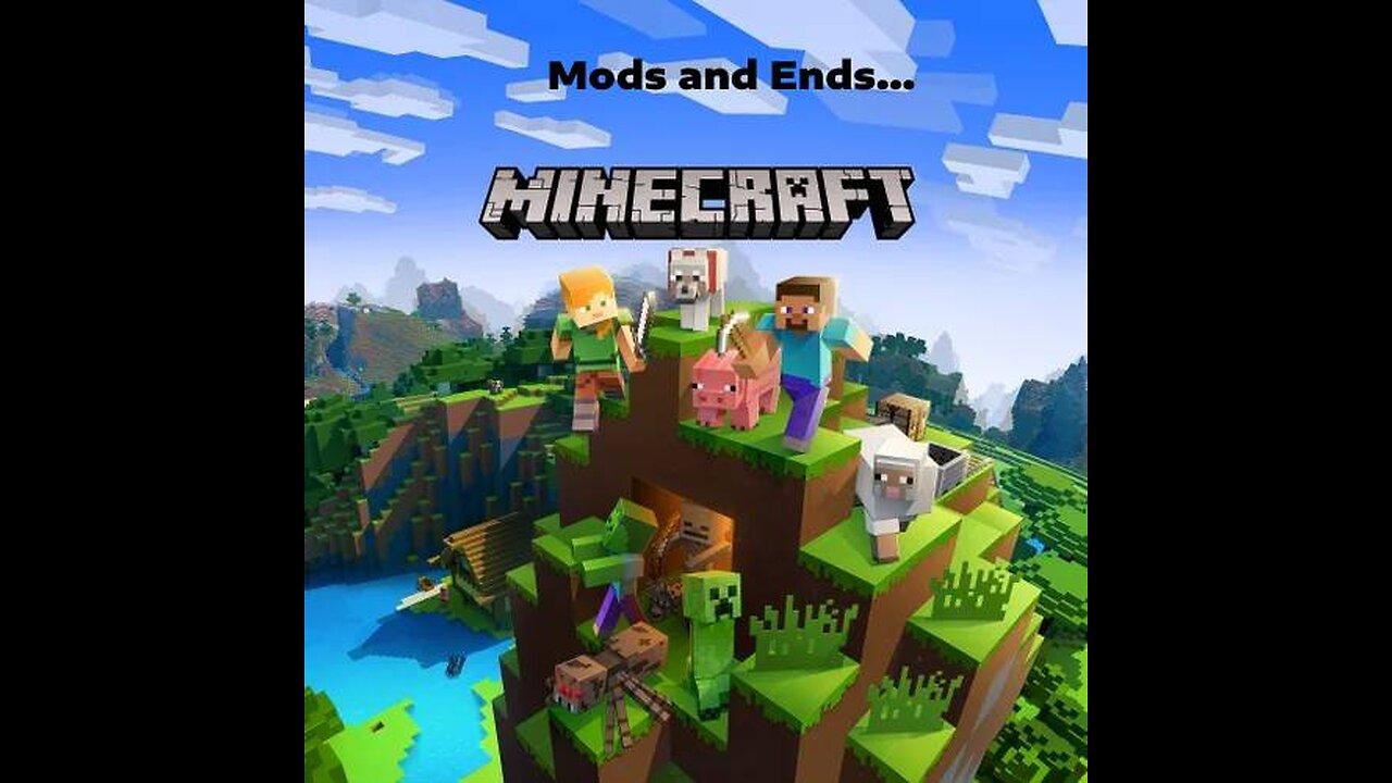 Mods and ends... Minecraft after i caved
