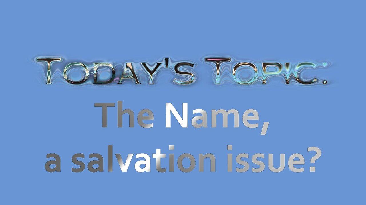 The Name, a salvation issue?