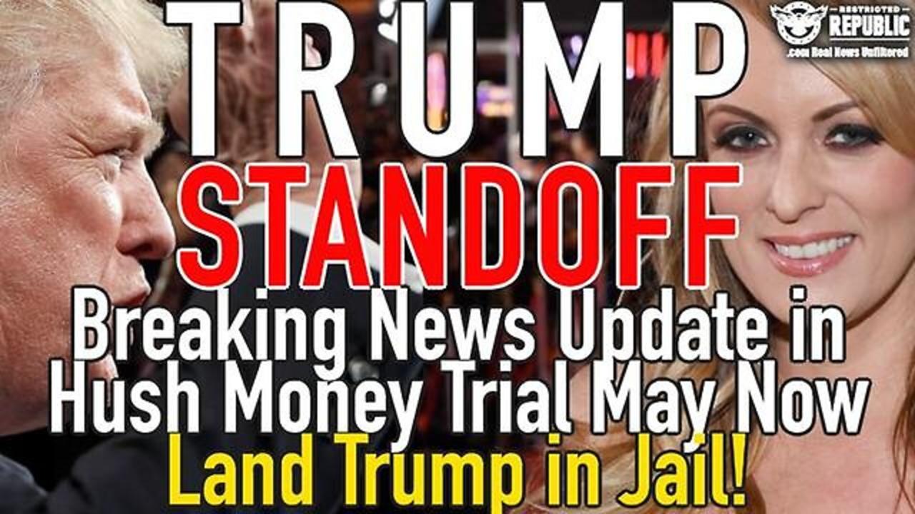 Trump Standoff - Breaking News Update in Hush Money Trial May Now Land Trump in Jail -  5/10/24..