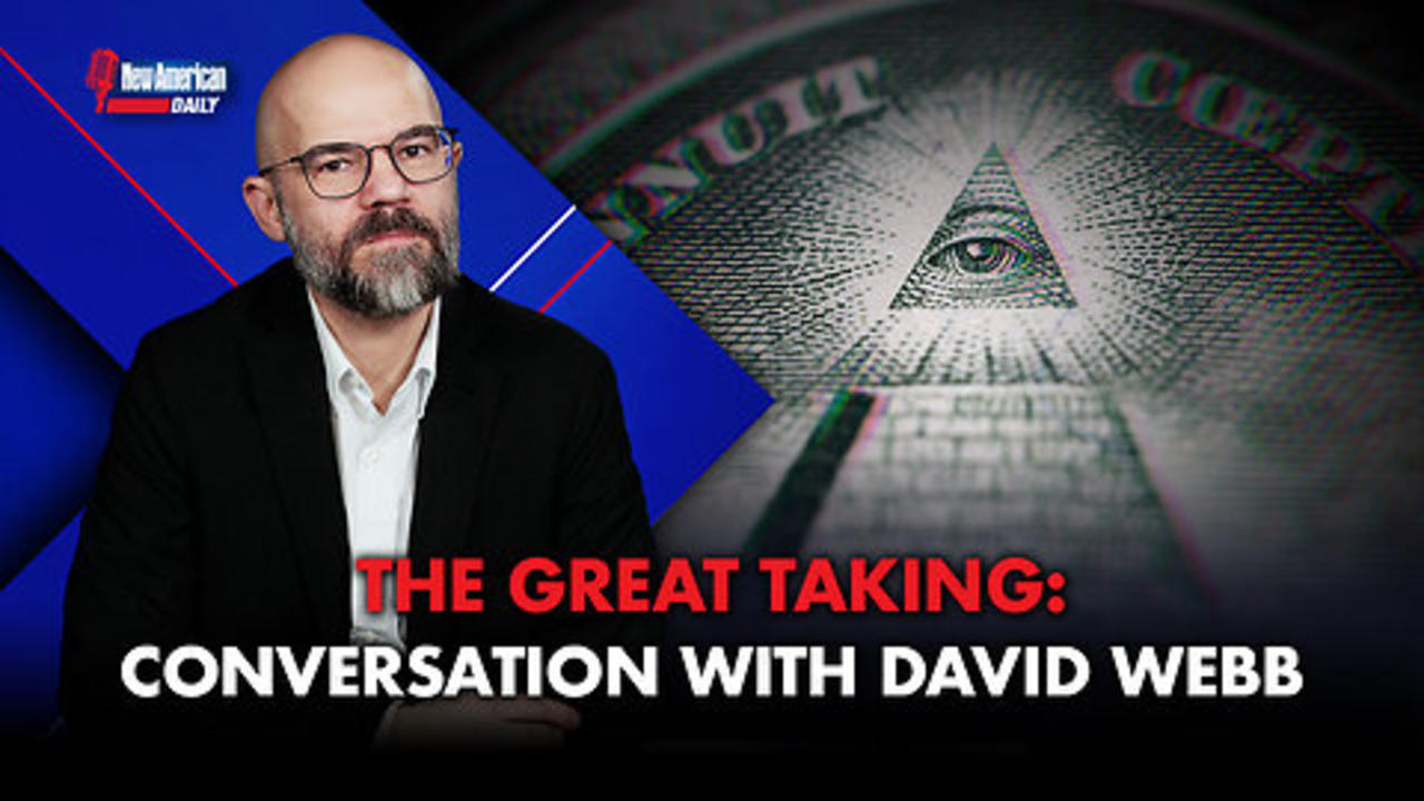 New American Daily | "The Great Taking": A Conversation With David Webb