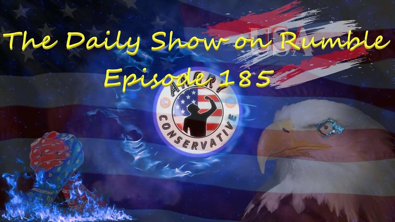The Daily Show with the Angry Conservative - Episode 185