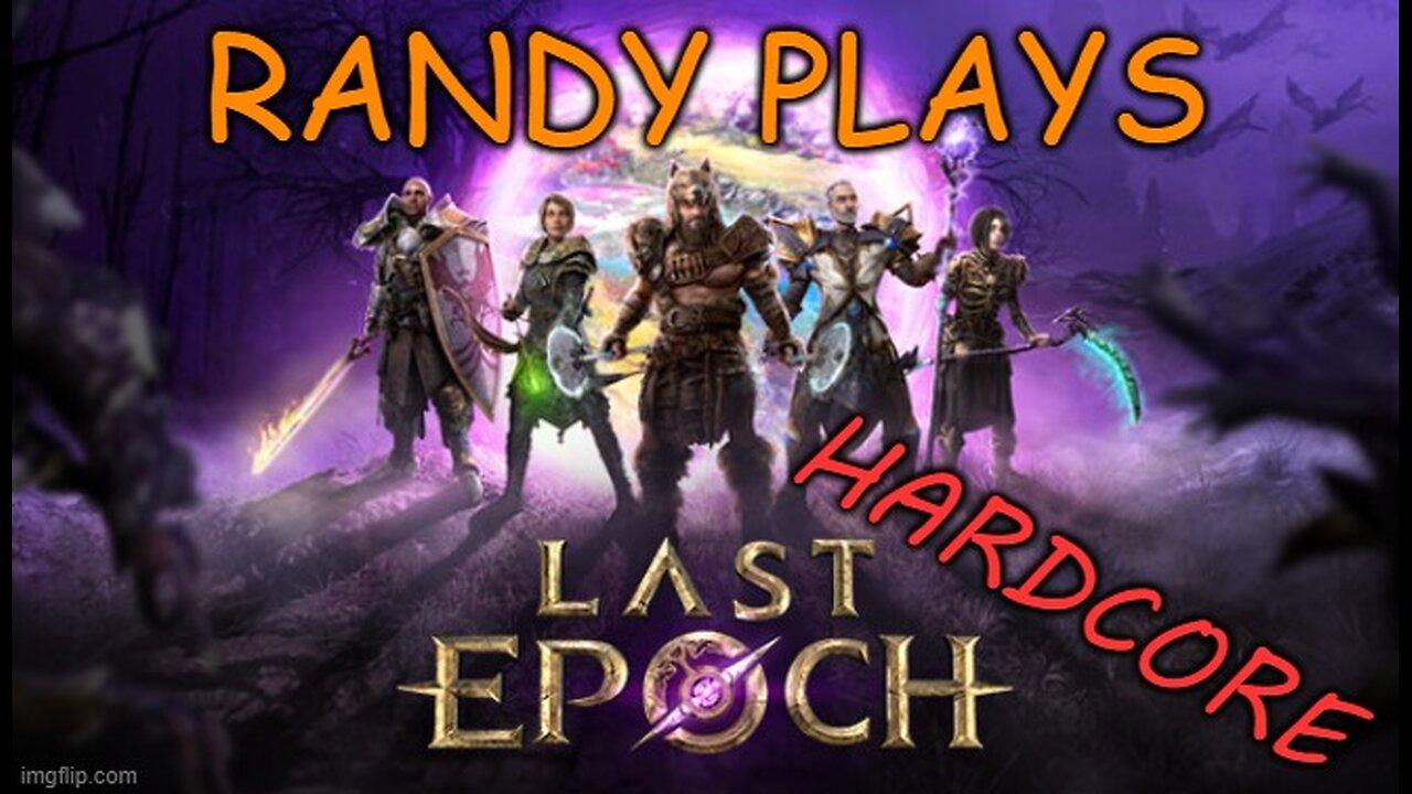 Randy Plays: Last Epoch (Hardcore)