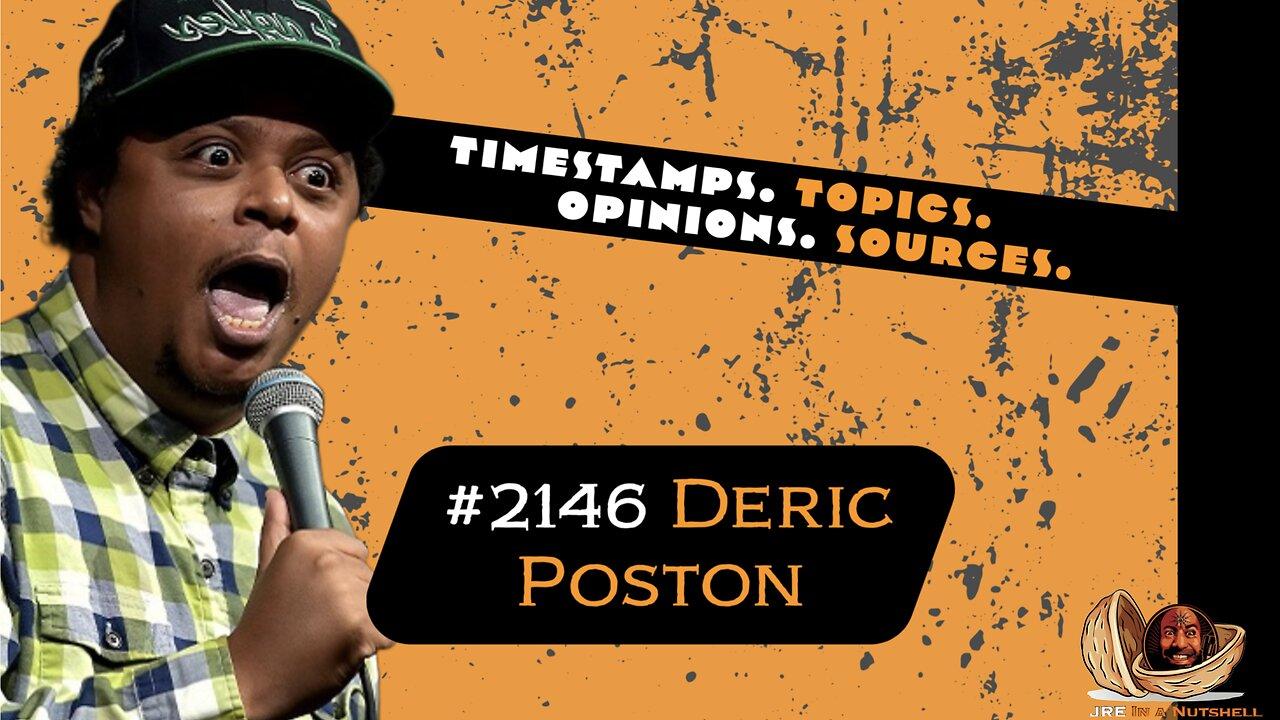 JRE#2146 Deric Poston. SPOILER ALERT! WHO'S COMING SOON TO THE JRE?