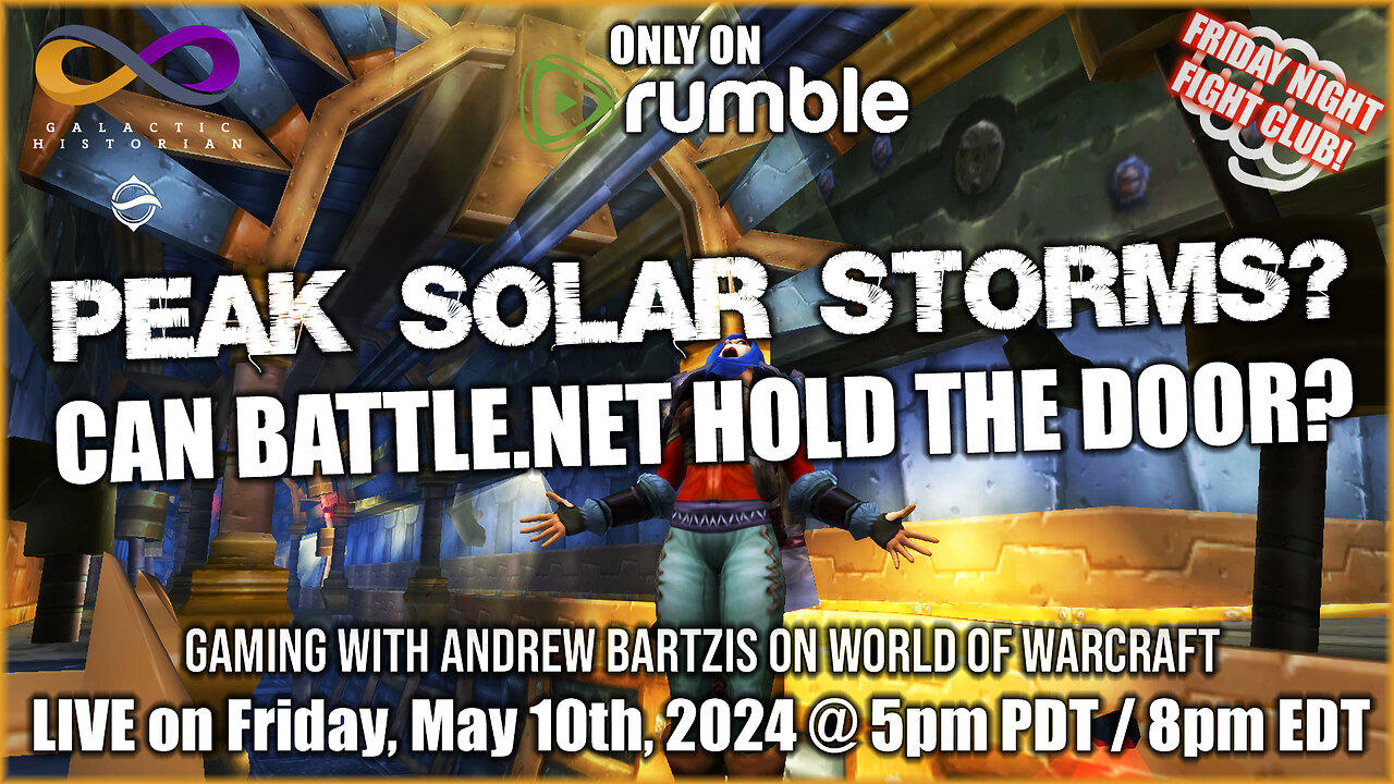 Peak Solar Storms? Can Battle.net hold the door? WoW gaming with Andrew Bartzis! Q&A in the chat!