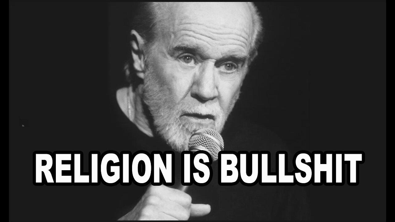 George Carlin - Religion is Bullshit