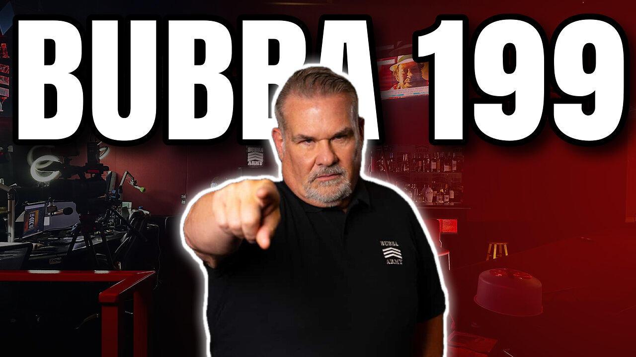 WATCH IT LIVE BEFORE IT'S GONE! - Bubba 199