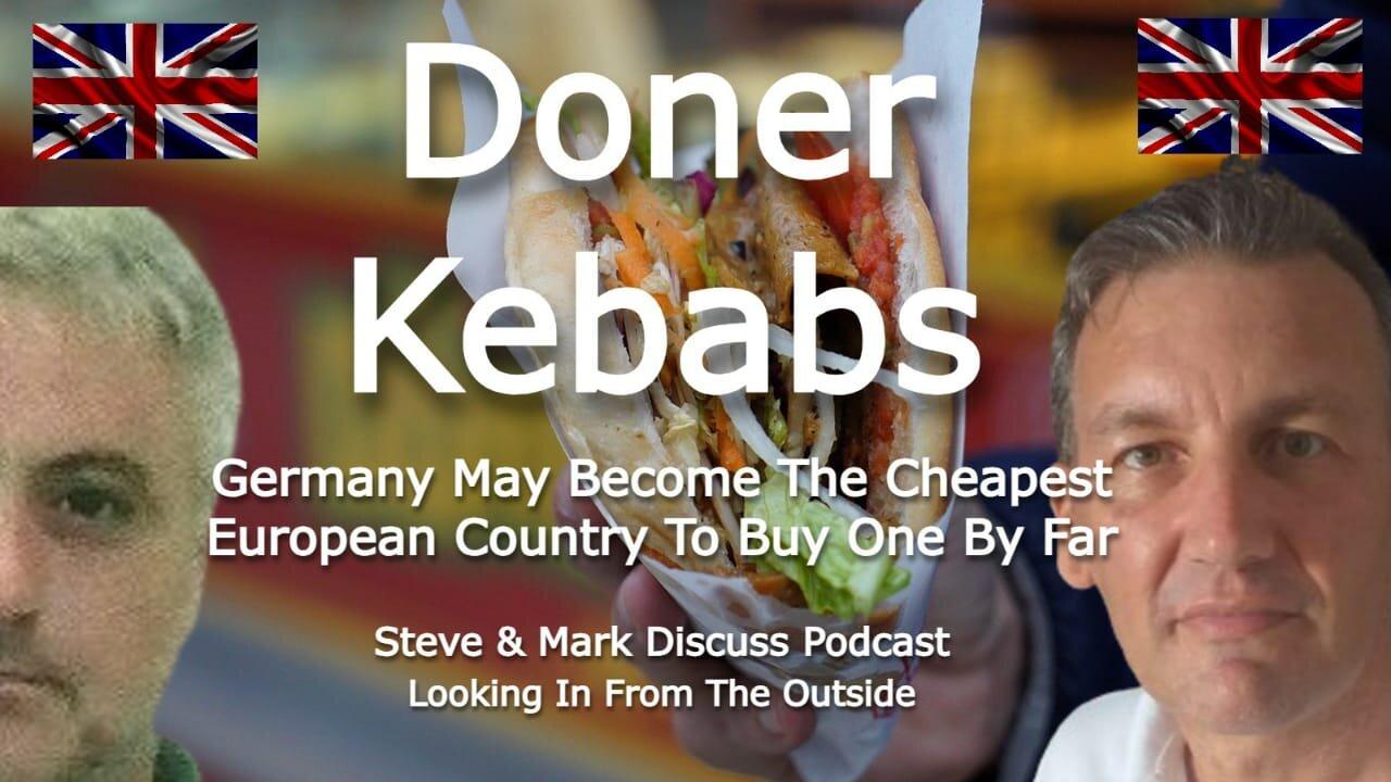 Doner Kebabs - Germany May Become The Cheapest European Country To Buy One By Far.