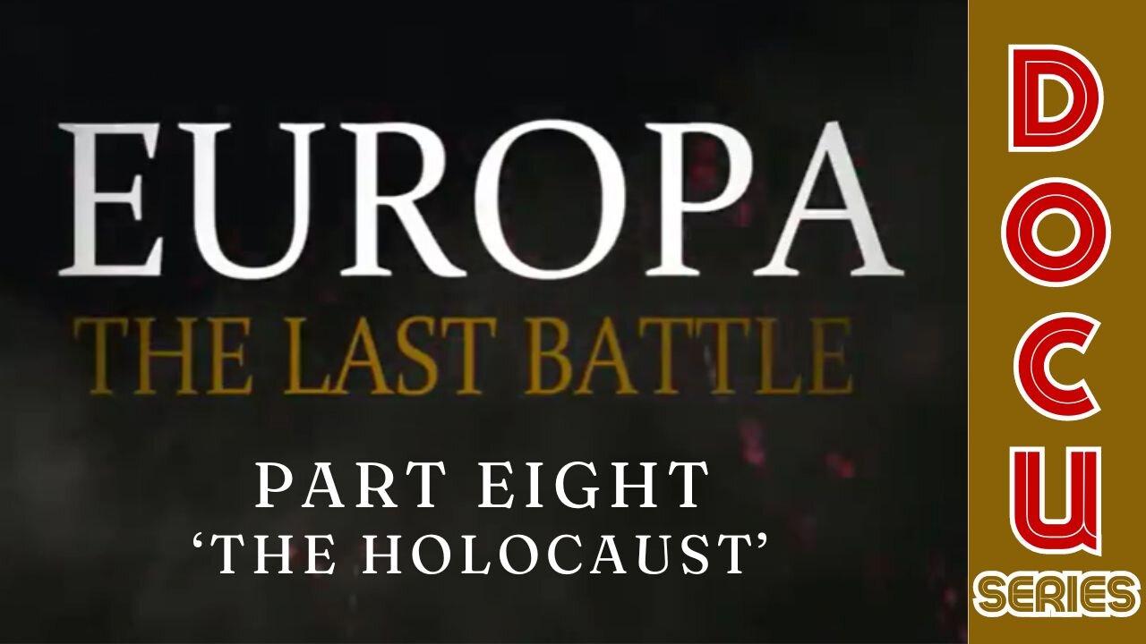 (Sat, May 11 @ 9a CST/10a EST) Documentary: Europa 'The Last Battle' Part Eight (The Holocaust)