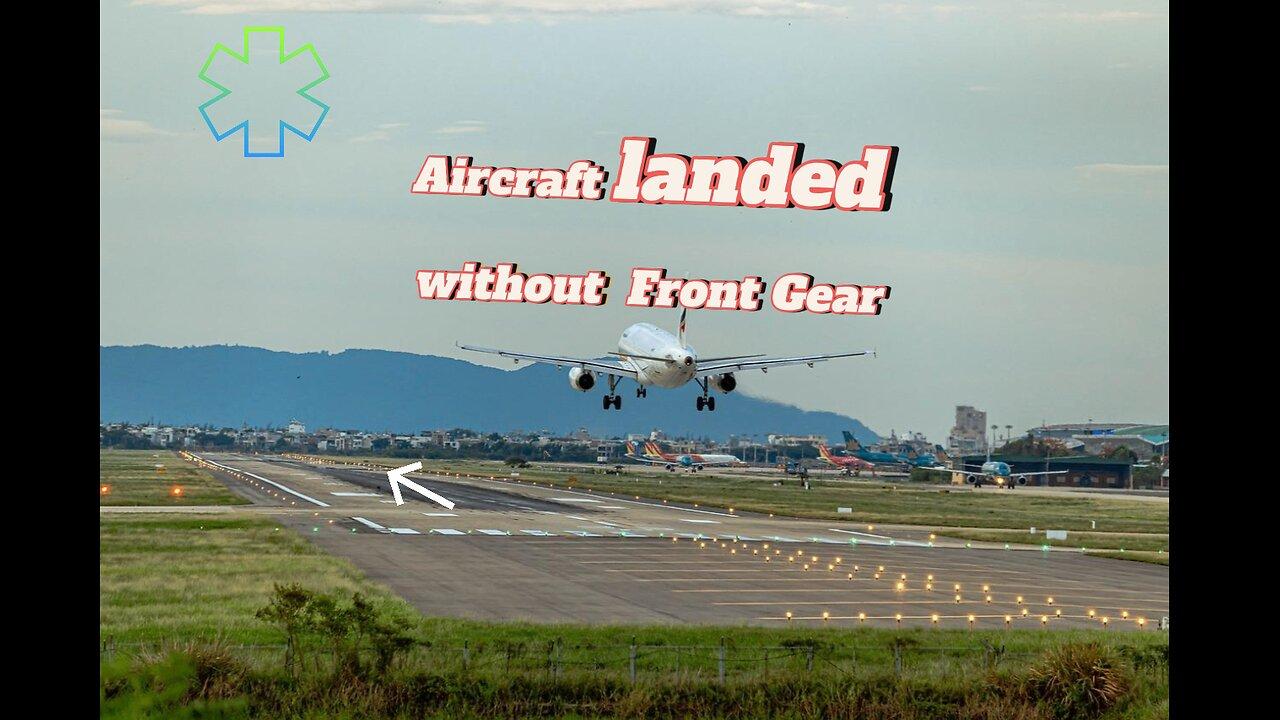 NEWS - LATEST : AIRCRAFT landed without its front landing gear.