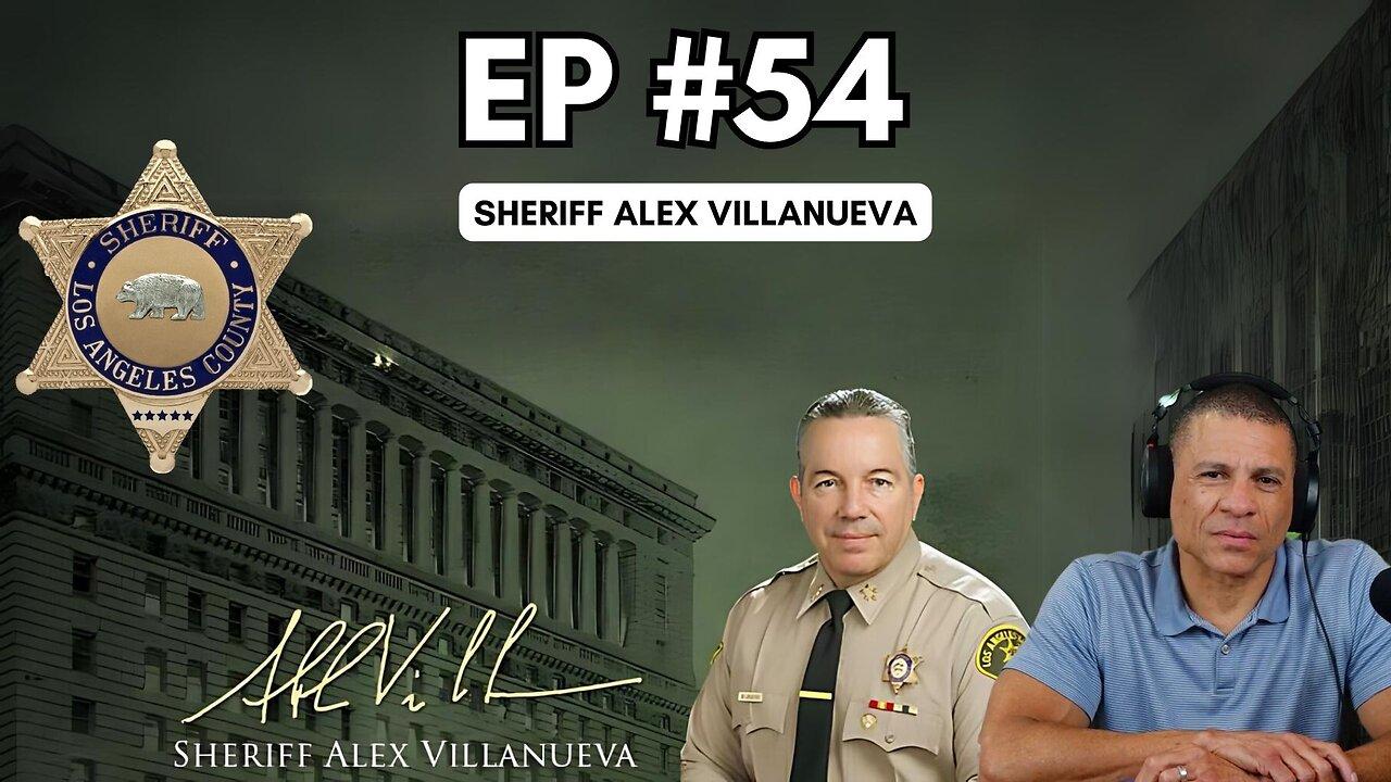 The Downfall Of California's Rule Of Law - Sheriff Alex Villanueva Ep 54