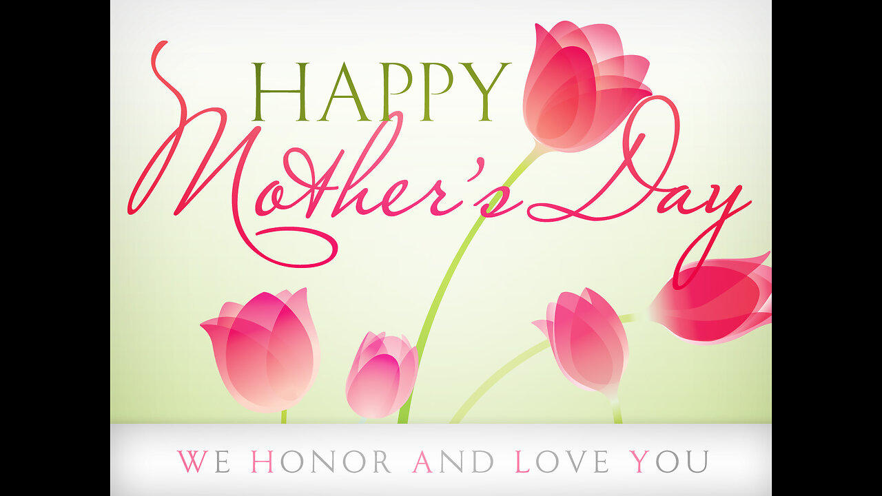 Happy Mother's Day! Sunday Morning Worship (05/12/2024)