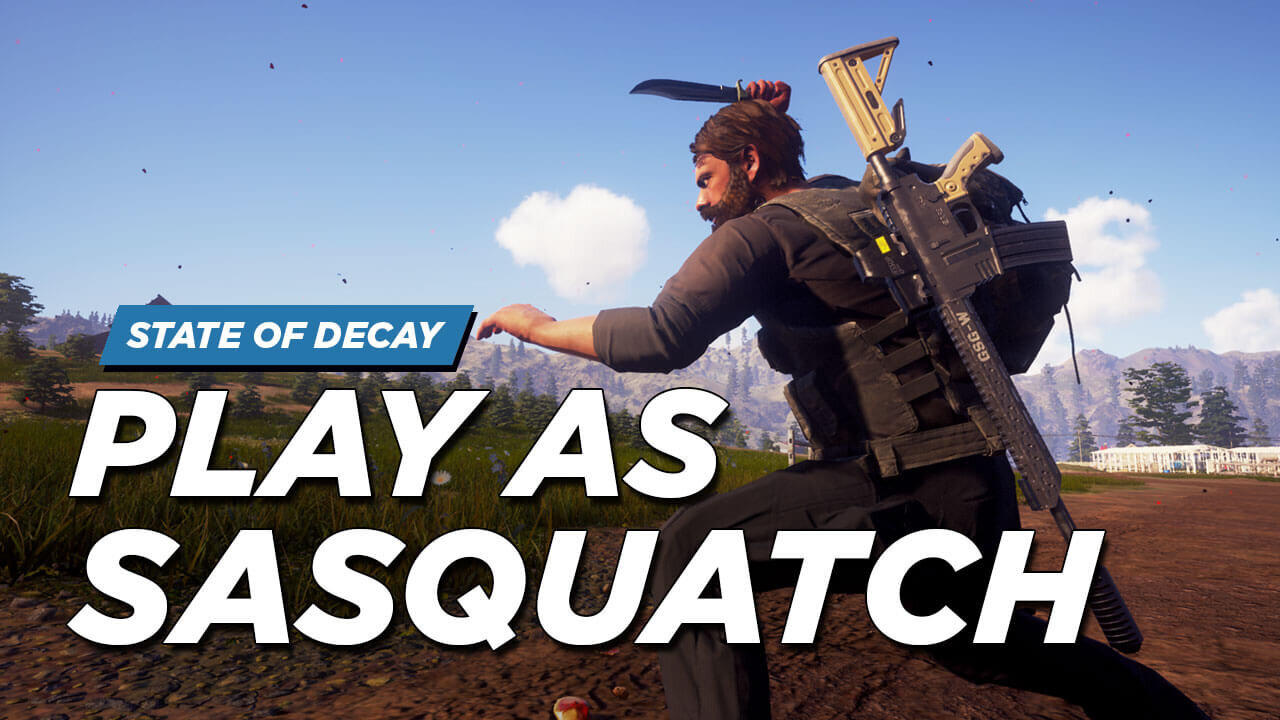 Play as Sasquatch - State of Decay 2 Mods for Xbox (Sasquatch Mods)