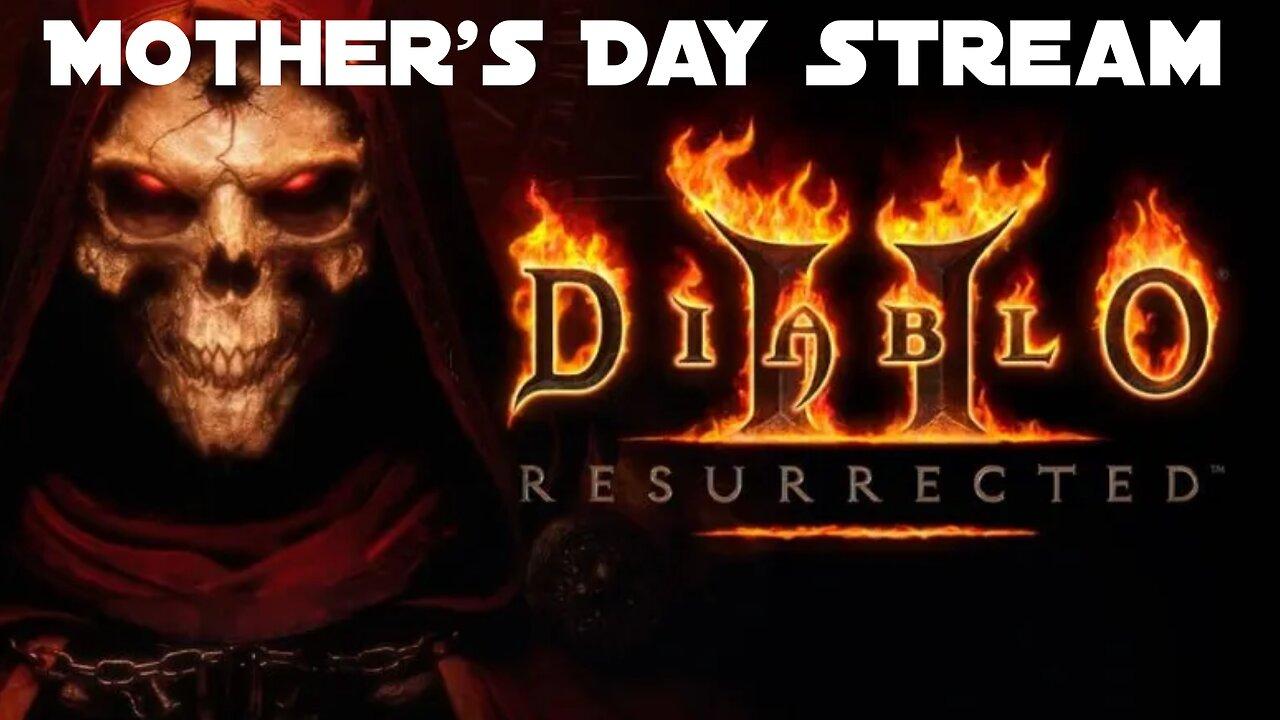 Diablo II Ressurected l Mother's Day Stream