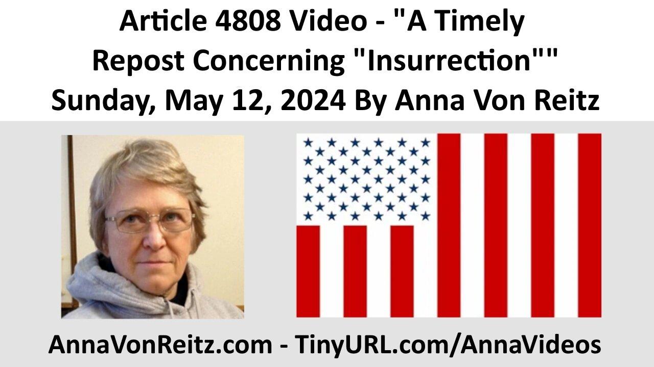 Article 4808 Video - A Timely Repost Concerning "Insurrection" By Anna Von Reitz