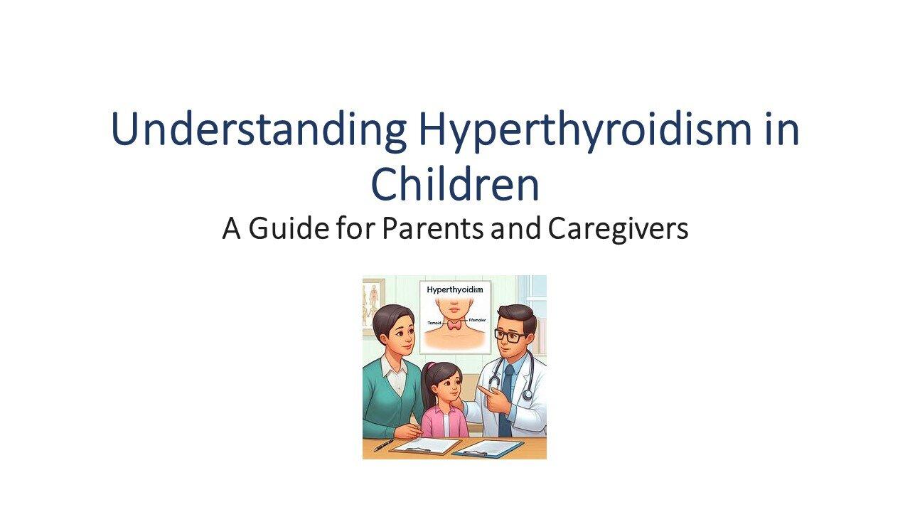 Understanding Hyperthyroidism in Children: Symptoms and Identification