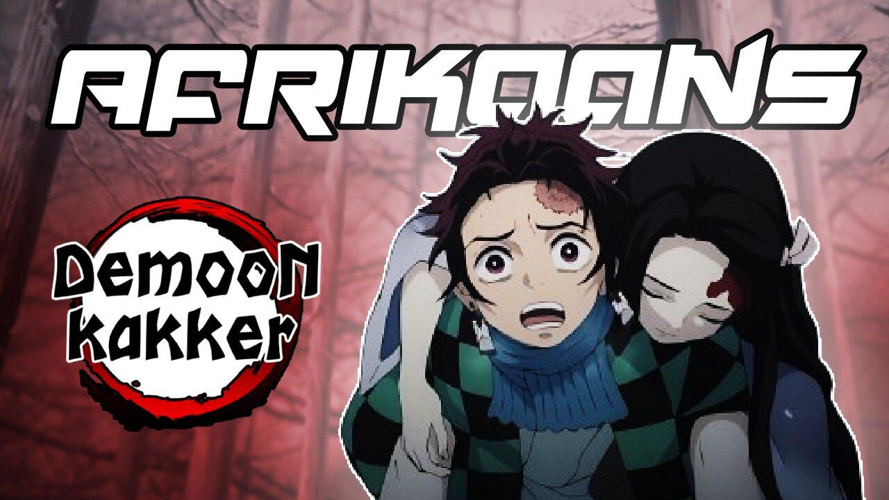 Demon Slayer Afrikaans Abridged - Episode 1 | PILOT | - Demoon Kakker