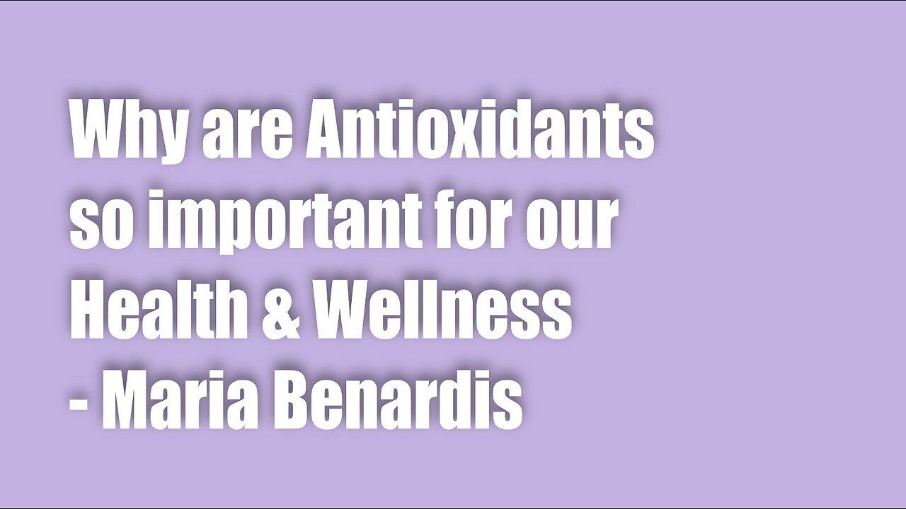 Why are Antioxidants so important for our Health & Wellness.
