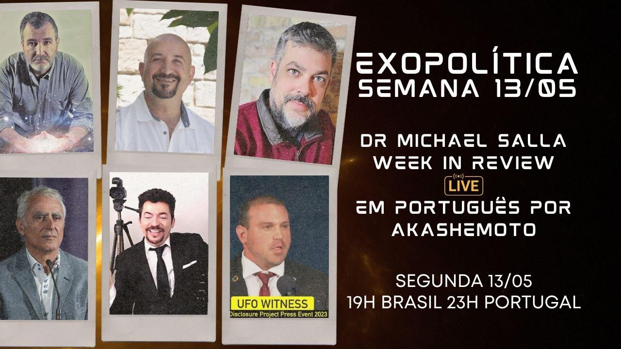 Exopolítica Semana 13 Mai 2024, Dr Michael Salla, Week in Review - EM PORTUGUÊS