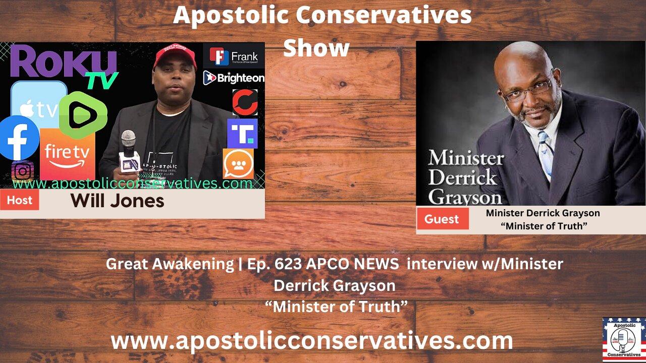 Great Awakening | Ep. 623 APCO NEWS interview w/Minister Derrick Grayson “Minister of Truth”