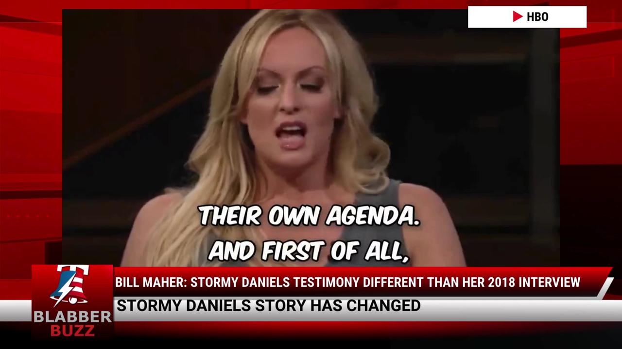 Bill Maher: Stormy Daniels Testimony Different Than Her 2018 Interview