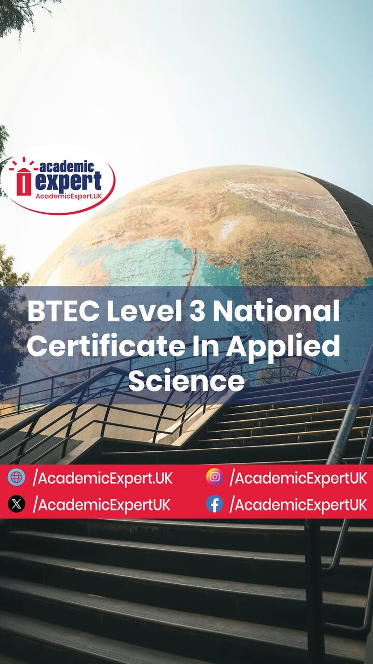 BTEC Level 3 National Certificate In Applied Science | AcademicExpert.uk