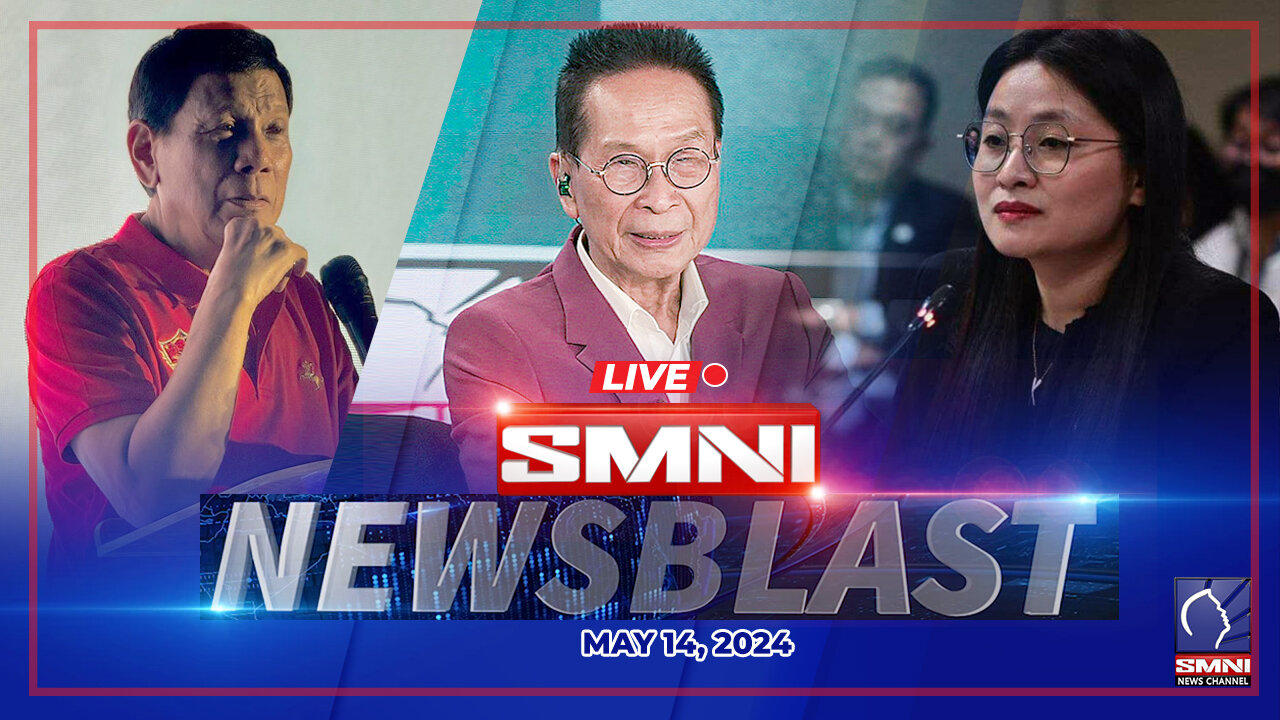LIVE: SMNI NewsBlast | May 14, 2024