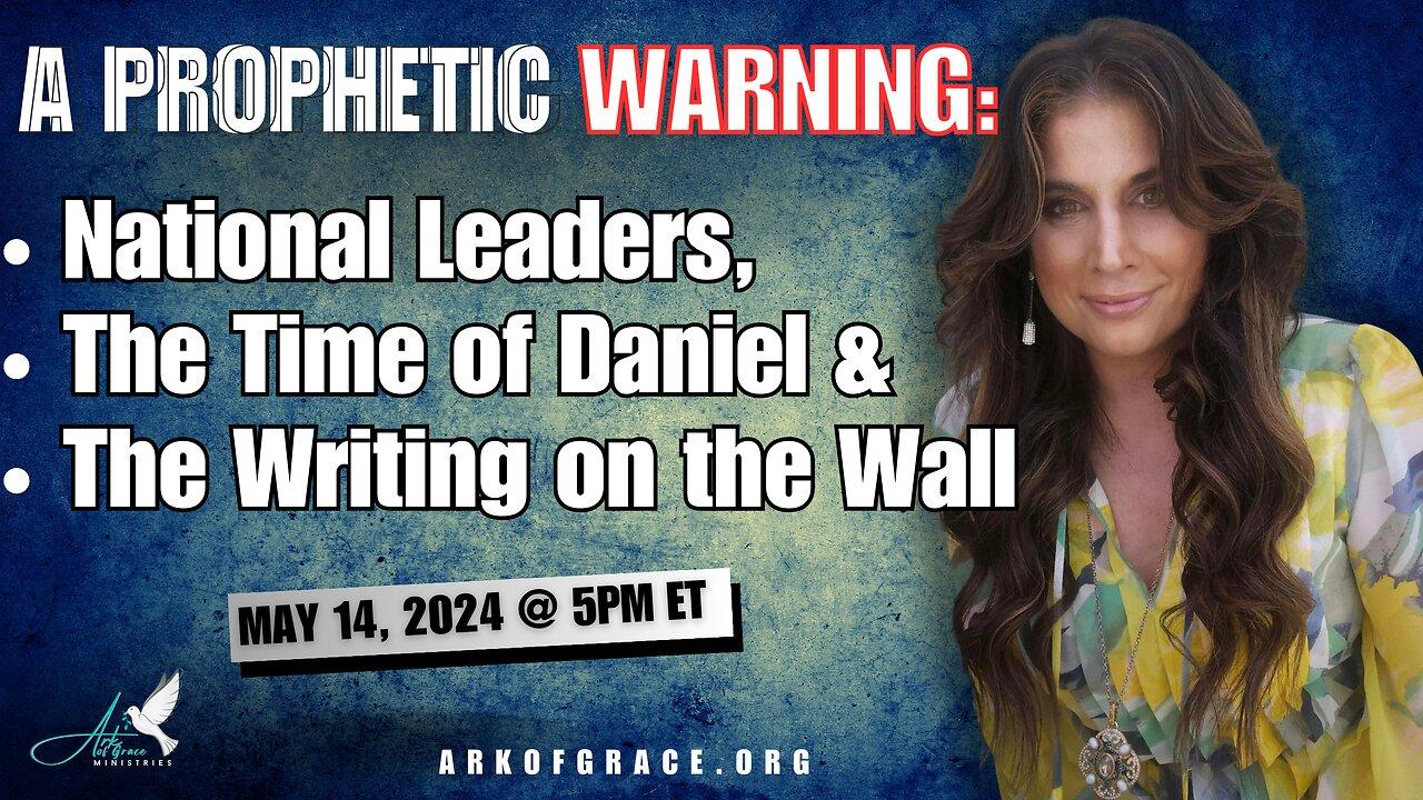 A Prophetic Warning: National Leaders, the Time of Daniel & the Writing on the Wall