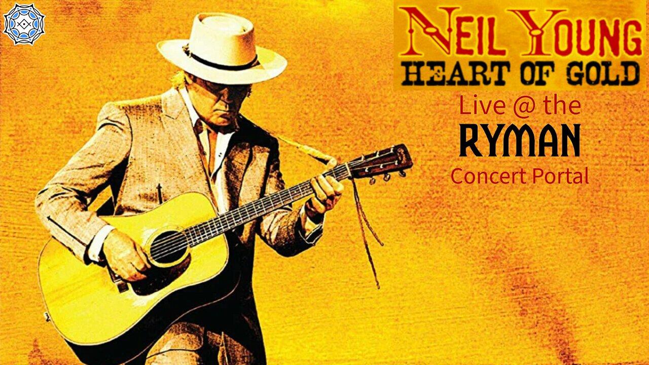 Neil Young ~ Heart of Gold Live @ the Ryman