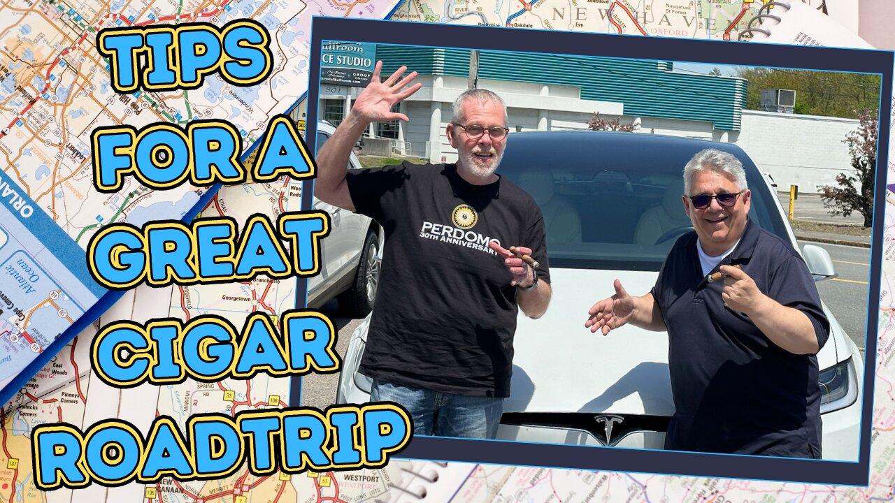 Cigar Road Trips!