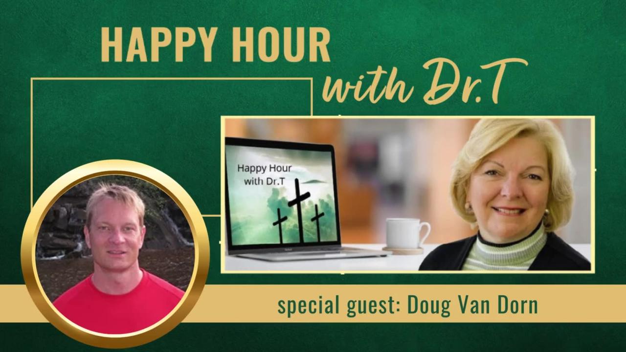 Happy Hour with Dr.T with Special Guest Doug Van Dorn