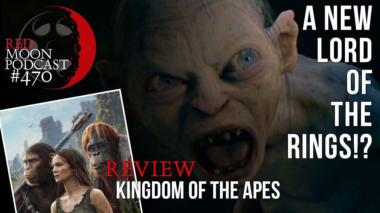 A New Lord Of The Rings!? | Kingdom Of The Apes Review | RMPodcast Episode 470