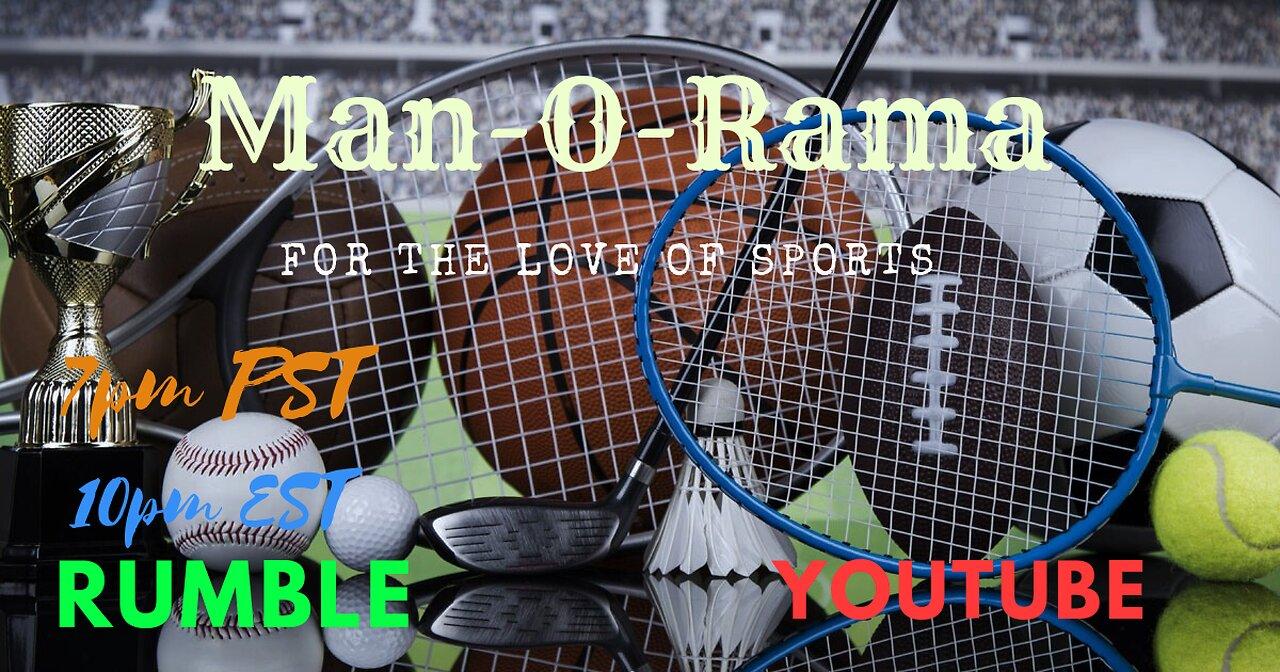 Man-O-Rama Ep. 75: For The Love Of Sports 7PM PST 10PM EST